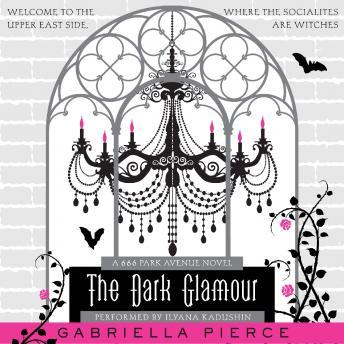 The Dark Glamour: A 666 Park Avenue Novel