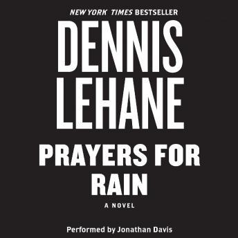 Prayers for Rain, Dennis Lehane
