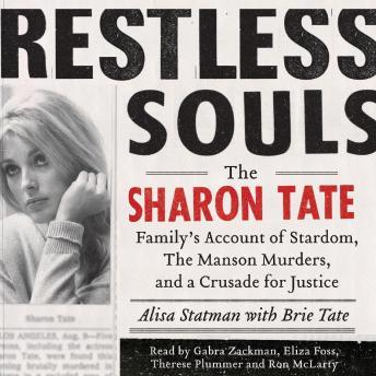 Restless Souls: The Sharon Tate Family's Account of Stardom, Murder, and a Crusade sample.