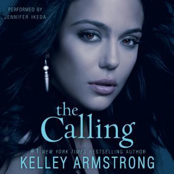 Listen The Calling By Kelley Armstrong Audiobook audiobook