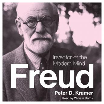 Freud: Inventor of the Modern Mind