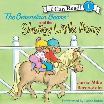 Berenstain Bears and the Shaggy Little Pony, Audio book by Jan Berenstain, Mike Berenstain