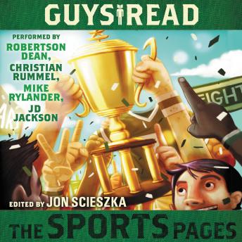 Guys Read: The Sports Pages, Audio book by Tim Green, Anne Ursu, Dan Gutman, Joseph Bruchac, Mike Lupica, Jon Scieszka, Gordon Korman, Jacqueline Woodson, Chris Rylander