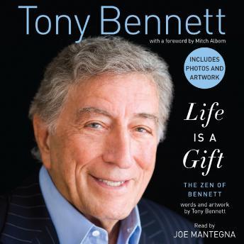Life is a Gift: The Zen of Bennett, Tony Bennett