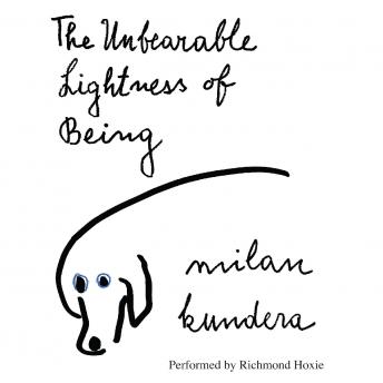 The Unbearable Lightness of Being: A Novel