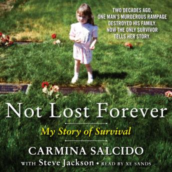 Not Lost Forever: My Story of Survival, Audio book by Steve Jackson, Carmina Salcido
