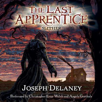 Listen The Last Apprentice: Slither (Book 11) By Joseph Delaney Audiobook audiobook