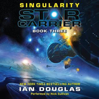 Singularity: Star Carrier: Book Three, Audio book by Ian Douglas