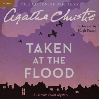 Taken at the Flood: A Hercule Poirot Mystery, Agatha Christie
