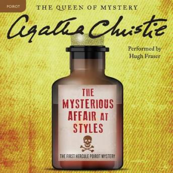 The Mysterious Affair at Styles: A Hercule Poirot Mystery