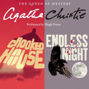 Crooked House & Endless Night, Audio book by Agatha Christie