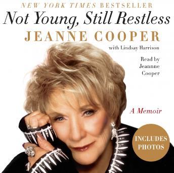 Not Young, Still Restless: A Memoir, Jeanne Cooper