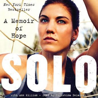 Solo: A Memoir of Hope, Audio book by Hope Solo
