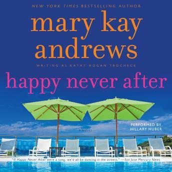 Happy Never After, Audio book by Mary Kay Andrews