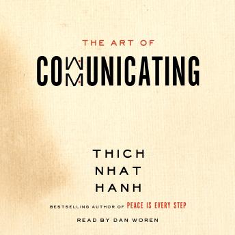 Art of Communicating, Thich Nhat Hanh