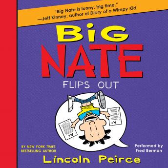 Listen Big Nate Flips Out By Lincoln Peirce Audiobook audiobook