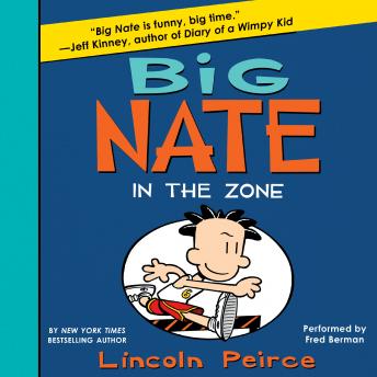 Listen Big Nate: In the Zone By Lincoln Peirce Audiobook audiobook
