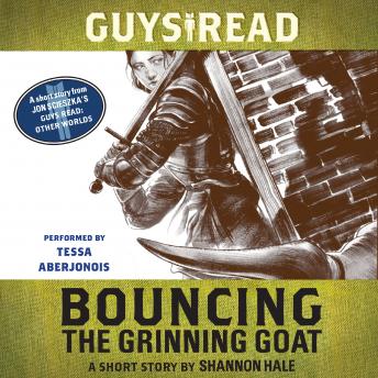 Download Best Audiobooks Mystery and Fantasy Guys Read: Bouncing the Grinning Goat: A Short Story from Guys Read: Other Worlds by Shannon Hale Audiobook Free Online Mystery and Fantasy free audiobooks and podcast