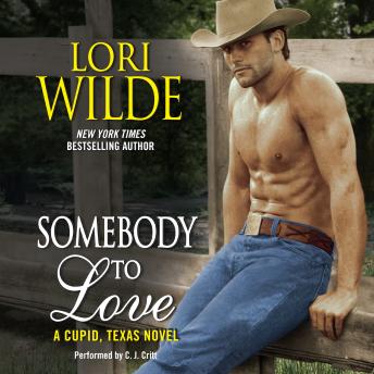 Somebody to Love: A Cupid, Texas Novel