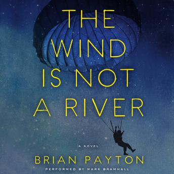 Wind is Not a River, Brian Payton