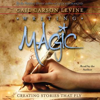 Listen Best Audiobooks Non Fiction Writing Magic: Creating Stories that Fly by Gail Carson Levine Free Audiobooks for iPhone Non Fiction free audiobooks and podcast