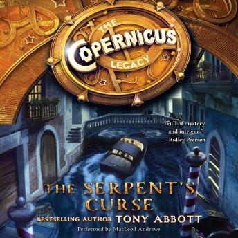 Get Best Audiobooks Kids The Copernicus Legacy: The Serpent's Curse by Tony Abbott Audiobook Free Download Kids free audiobooks and podcast