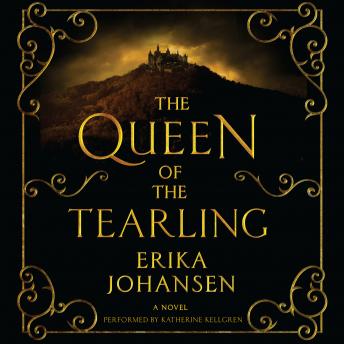 Queen of the Tearling: A Novel, Erika Johansen