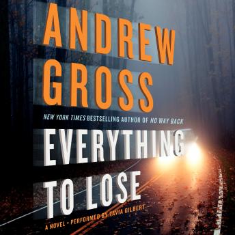 Everything to Lose: A Novel, Andrew Gross