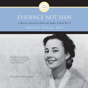 Download Evidence Not Seen: A Woman's Miraculous Faith in the Jungles of World War II by Darlene Deibler Rose
