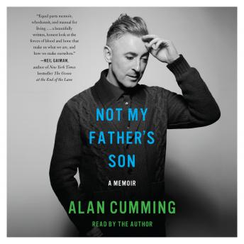 Listen Best Audiobooks Memoir Not My Father's Son: A Memoir by Alan Cumming Free Audiobooks Online Memoir free audiobooks and podcast