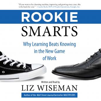 Listen Best Audiobooks Management and Leadership Rookie Smarts: Why Learning Beats Knowing in the New Game of Work by Liz Wiseman Audiobook Free Download Management and Leadership free audiobooks and podcast