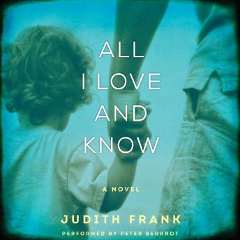 All I Love and Know: A Novel sample.