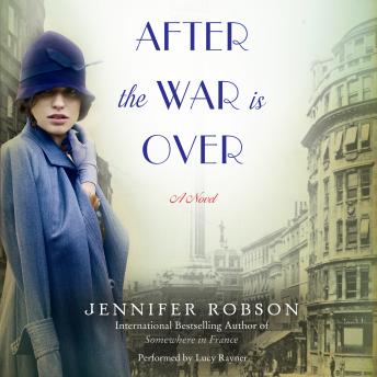 After the War is Over: A Novel, Jennifer Robson