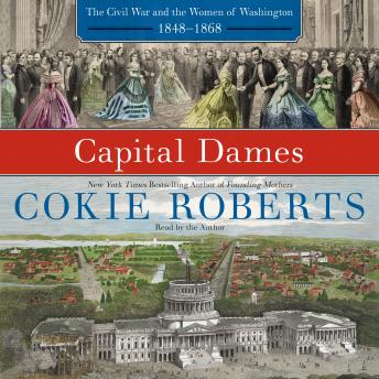 Get Best Audiobooks Women Capital Dames: The Civil War and the Women of Washington, 1848-1868 by Cokie Roberts Free Audiobooks for Android Women free audiobooks and podcast