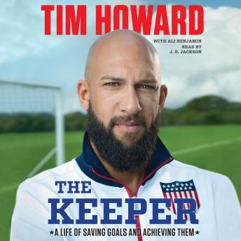 Download Keeper: A Life of Saving Goals and Achieving Them by Ali Benjamin, Tim Howard