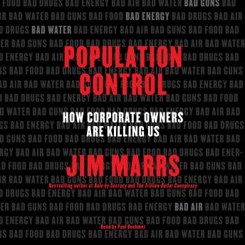 Population Control: How Corporate Owners Are Killing Us