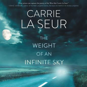 Weight of An Infinite Sky: A Novel, Carrie La Seur