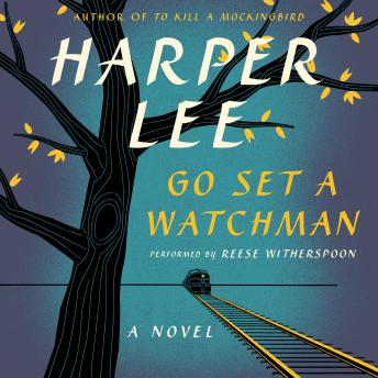 Go Set a Watchman: A Novel, Harper Lee