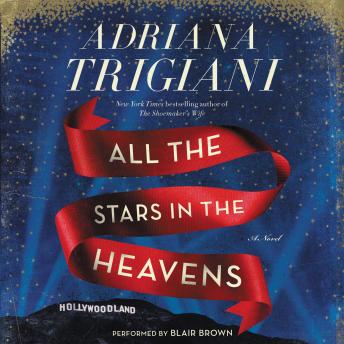 All the Stars in the Heavens: A Novel, Adriana Trigiani