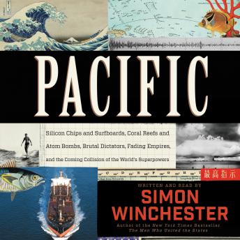 Pacific: Silicon Chips and Surfboards, Coral Reefs and Atom Bombs, Brutal Dictators, Fading Empires, and the Coming Collision of the World's Superpowers