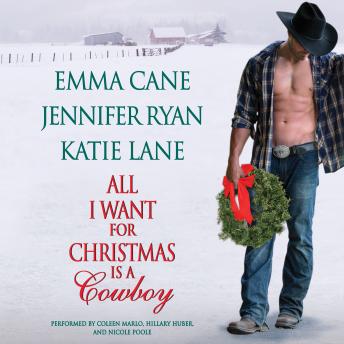 All I Want for Christmas is a Cowboy, Emma Cane, Jennifer Ryan, Katie Lane