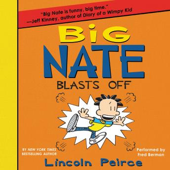 Listen Big Nate Blasts Off By Lincoln Peirce Audiobook audiobook