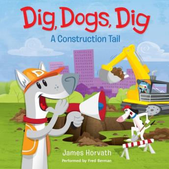 Download Dig, Dogs, Dig by James Horvath