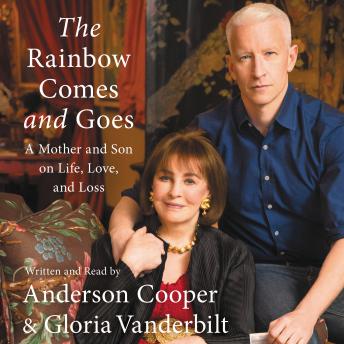 Get Rainbow Comes and Goes: A Mother and Son On Life, Love, and Loss