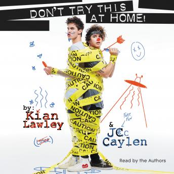 Kian and Jc: Don't Try This at Home!, Jc Caylen, Kian Lawley