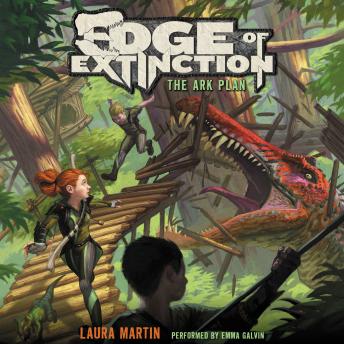Listen The Edge of Extinction #1: The Ark Plan By Laura Martin Audiobook audiobook