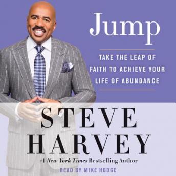Jump: Take the Leap of Faith to Achieve Your Life of Abundance, Steve Harvey