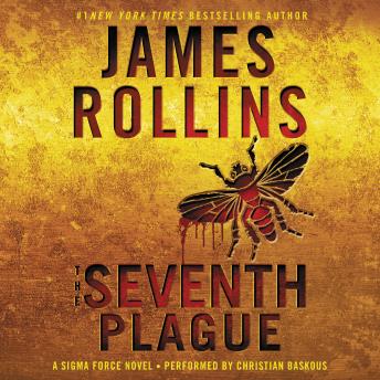 The Seventh Plague: A Sigma Force Novel