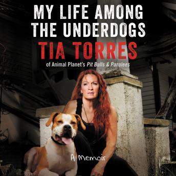 My Life Among the Underdogs: A Memoir, Audio book by Tia Torres
