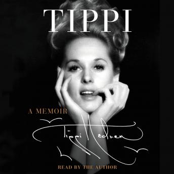 Tippi: A Memoir, Audio book by Tippi Hedren